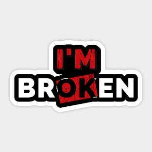 Im Ok Im Broken Mental Health Awareness Sarcastic Distressed Design Sticker